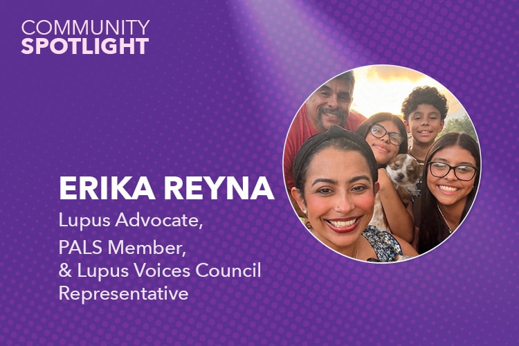 Erika Reyna / Lupus Advocate, PALS Member, & Lupus Voices Council Representative